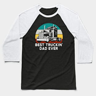 Best Truckin Dad Ever Funny Vintage Baseball T-Shirt